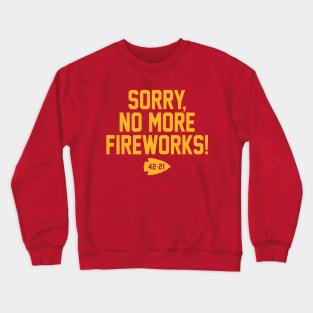 Sorry, No More Fireworks Crewneck Sweatshirt